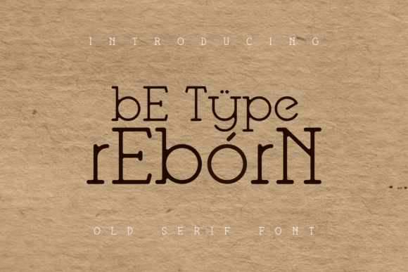 Be Type Reborn: A Serif Revival